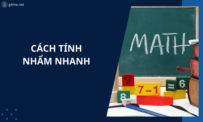 Hướng Dẫn Cách Tính Nhẩm Nhanh Hiệu Quả Và Chính Xác Nhất